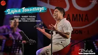 LAPNA TAMNARAGA || RANBIR THOUNA || OFFICIAL VIDEO ||TAMNA SEASON ONE