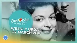 Eurovision Song Contest - Weekly Update 27 March 2018