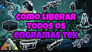 COMO LIBERAR TODOS OS ENGRAMAS TEK DE TODOS OS MAPA DE ARK