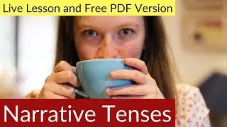 NARRATIVE TENSES (PAST SIMPLE, PAST PERFECT, PAST CONTINUOUS) and BRITISH ENGLISH LISTENING PRACTICE