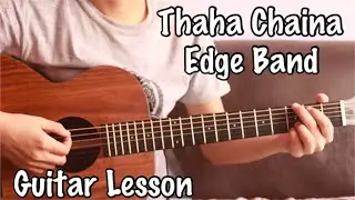 Thaha chaina - Edge Band | Guitar Lesson | Easy Chords