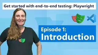 Get started with end-to-end testing: Playwright | Episode 1 - Introduction