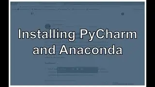 Install PyCharm and Anaconda on Windows, Mac, and Ubuntu