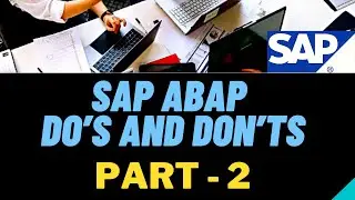 SAP ABAP Do’s and Don’ts | Do's & Don'ts of ABAP Programming | ABAP Best Practices | SAP ABAP|Part 2