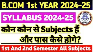 B.com 1st year Syllabus 2024-25 | कितने सेमेस्टर हैं? | और कितने  में Pass होंगें @Avtar Gyan 