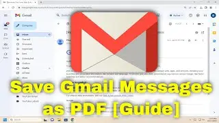 How to Save Gmail Messages as a PDF [Guide]