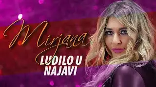 Mirjana - Ludilo u najavi (Official HD Video)