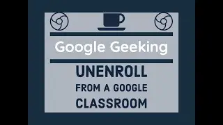 How to unenroll from Google Classroom for parents and students