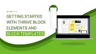 Introduction to Thrive Block Elements and Block Templates