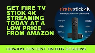 Get the Fire TV Stick 4K today at a low price and enjoy the content