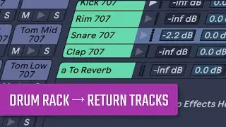 Sending Drum Rack samples to Return Tracks in Ableton Live 10