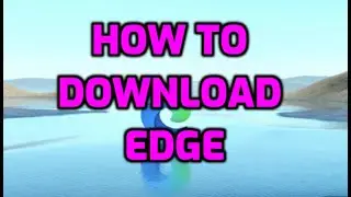 How to Install & Download Microsoft Edge Chromium Browser Jan 2020