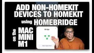 Add Non-Homekit Devices to Apple HomeKit Using Homebridge on Mac Mini M1