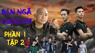 [ Ông Trùm ] Phim Giang Hồ Hay Nhất 2020 : Bản Ngã Cuộc Đời ( Phần 1, Tập 2) Full HD [GAN TV]