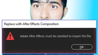 How to Fix the 'Adobe After Effects Must Be Installed to Import This File' Error