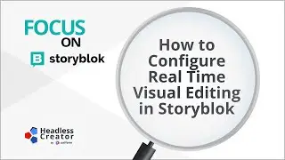 FOSB 1: How to Configure Real Time Visual Editing in Storyblok