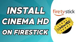 How to Install Cinema HD on Firestick