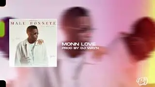 Dj Wayn & Yohan - ‘Monn Love’ | EP MALE HONNETE