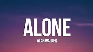 Alan Walker - Alone (Lyrics)