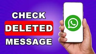 How To Check Deleted Messages On WhatsApp iPhone Android - How To View Deleted Messages On WhatsApp