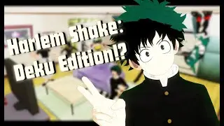 [ VRChat ] HARLEM SHAKE: DEKU EDITION!?