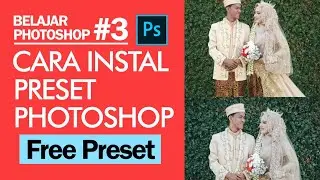 FREE PRESET.. Cara Menginstal Preset Photoshop - Adobe Camera RAW // TUTORIAL PHOTOSHOP