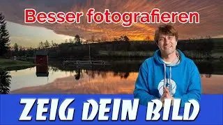 Zeig Dein Bild 17 - 📷  Besser fotografieren lernen