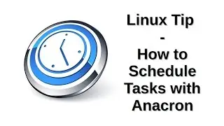 Linux Tip | How to Schedule Tasks with Anacron