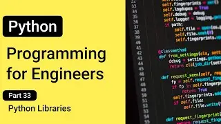 Python Libraries --- Python Programming for Engineers