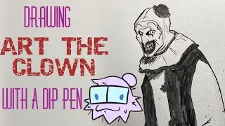 Using a Dip pen to Draw Art the Clown