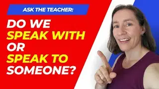Do we speak WITH or speak TO someone?