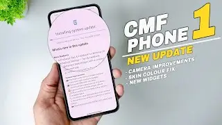 CMF Phone 1 New Update 🔥 - Camera Improvements, New Widgets