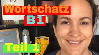 🇩🇪 Wortschatz B1 - Teil 1 - Alle Wörter, die du brauchst!