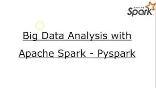 Big Data Analysis with Apache Spark Python PySpark