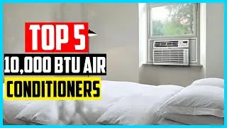 Top 5 Best 10,000 BTU Air Conditioners in 2024