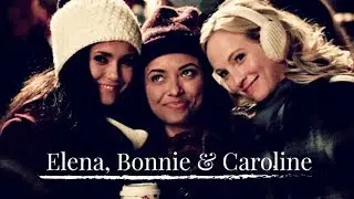 Elena, Bonnie & Caroline || The Greatest (The Vampire Diaries)