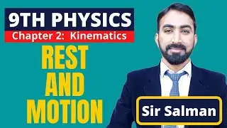 9th Class | Physics | Chapter 2 | Kinematics | Rest and Motion | 9 Class Physics | Unit No 2 | Lec.1