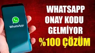 WHATSAPP ONAY KODU GELMİYOR SORUNU (%100 ÇÖZÜMÜ!!!)