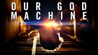 OUR GOD MACHINE - Short Film