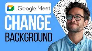 How To Change Background In Google Meet (2025) | Easy Guide