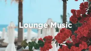 Lounge Music 🌴 Relaxing Chillout Tracks