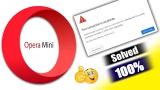 Your Connection is Not Private Problem Solve || connection is not private fix error in Opera Browser