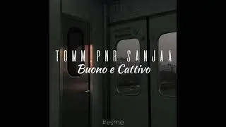 Tomm,PnR Sanjaa-Bouno e cattivo(lyrics video)