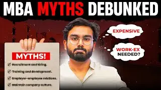 10 MBA MYTHS Busted | What NO ONE Tells You!