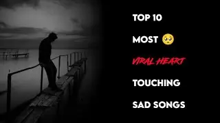 Top 10 Most Viral Heart Touching Sad Songs || Jetzt Facts 400k