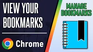 How to View & Manage Bookmarks in Google Chrome (Desktop)