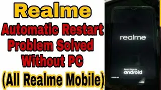 How To Fix realme automatic restart problem solution Hard Reset Realme