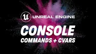 Master Unreal Engine's Console Commands and CVars
