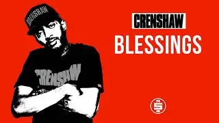 Blessings - Nipsey Hussle (Crenshaw Mixtape)