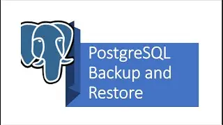 Part 19 - PostgreSQL Backup and Restore.